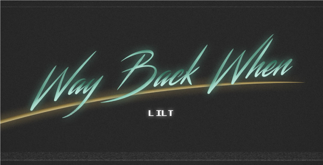 Lilt - way back when - <strong>lilt</strong>